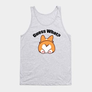 Guess What? Corgi Butt Tank Top